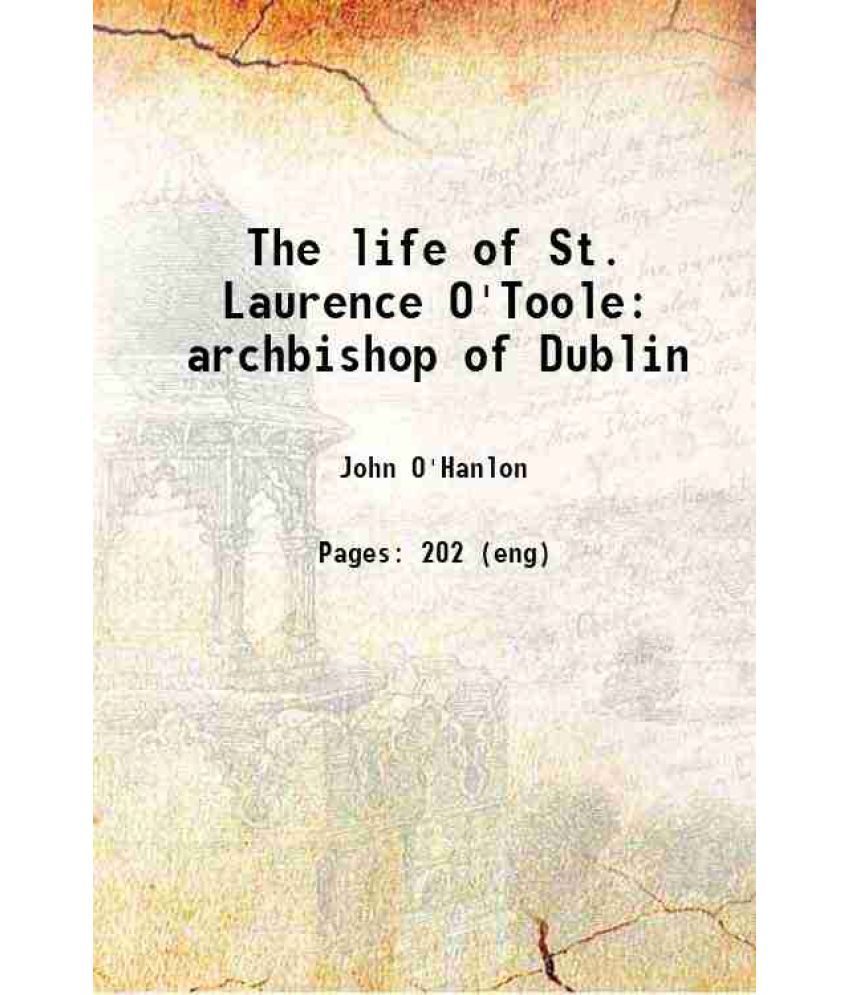     			The life of St. Laurence O'Toole archbishop of Dublin 1877 [Hardcover]