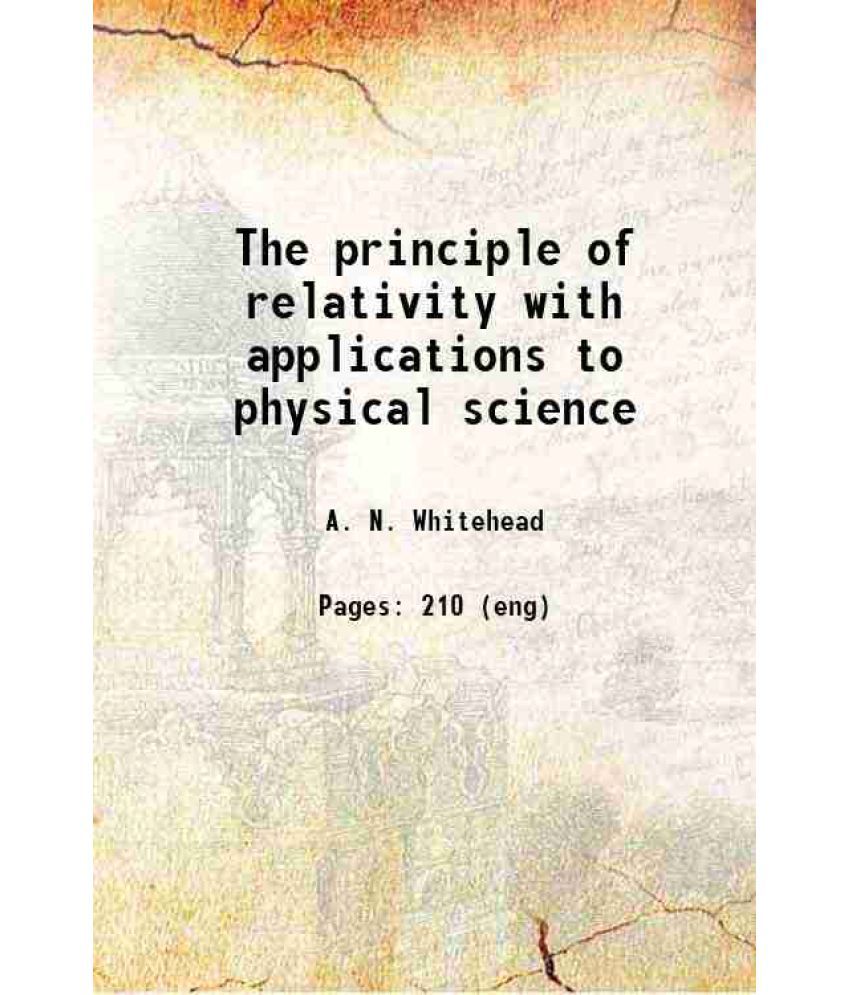     			The principle of relativity with applications to physical science 1922 [Hardcover]