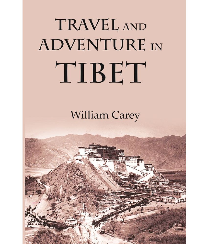     			Travel And Adventure In Tibet : Including The Diary Of Miss Annie R. Taylor's Remarkable Journey From Tau-Chau To Ta-Chien-Lu Through The Heart Of The