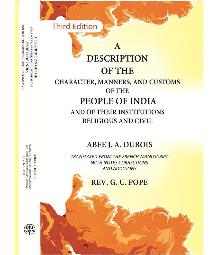     			A Description Of The Character, Manners, And Customs Of The People Of India And Of Their Institutions Religious And Civil