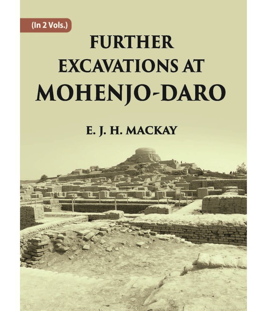    			FURTHER EXCAVATIONS AT MOHENJO-DARO Volume Vol. 2nd