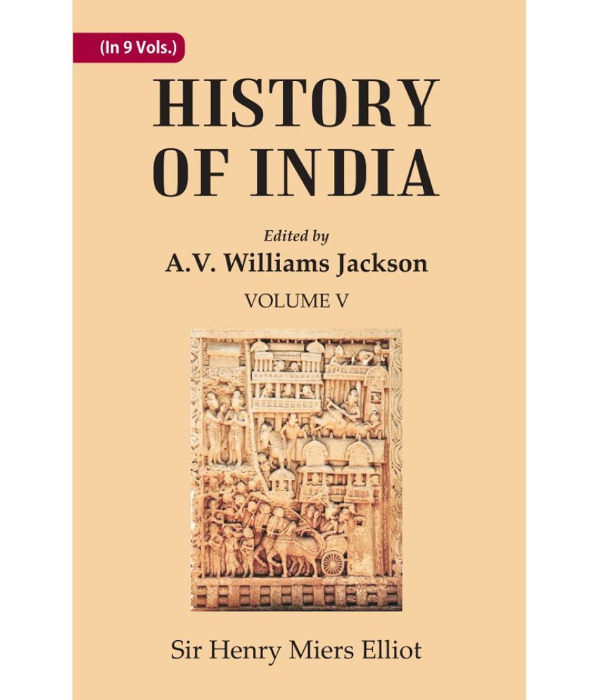     			History of India: The Mohammedan period as described by its own historians Volume 5th