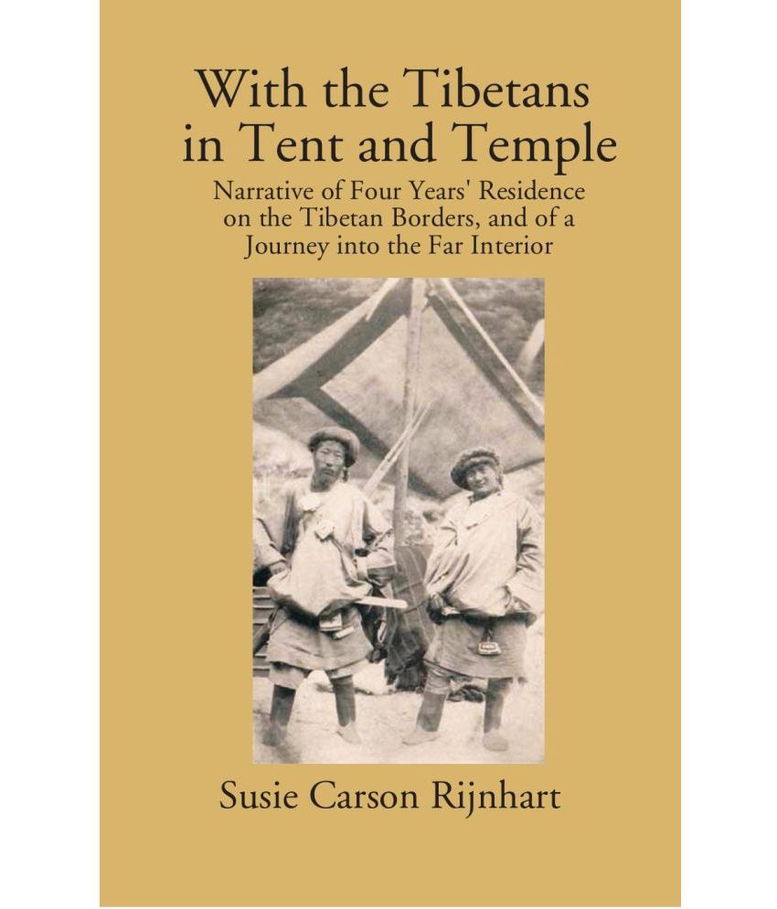     			With The Tibetans In Tent And Temple: Narrative Of Four Years' Residence On The Tibetan Borders, And Of A Journey Into The Far Interior