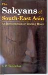 The Sakyans of South-East Asia an Introspection Or Tracing Roots