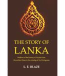 The Story Of Lanka Outlines Of The History Of Ceylon From The Earliest Times To The Coming Of The Portuguese