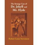 The Strange Case of Dr. Jekyll and Mr. Hyde