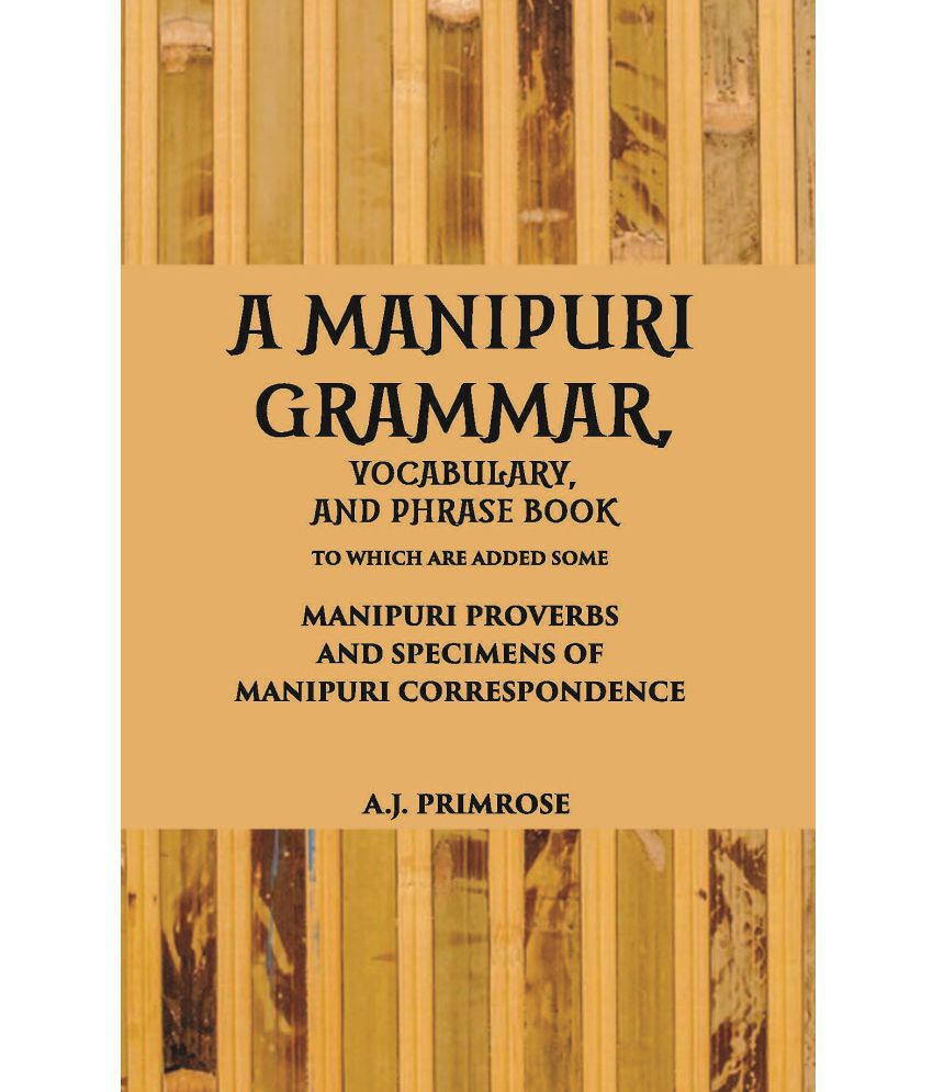     			A Manipuri Grammar, Vocabulary, And Phrase Book