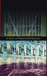     			Andaman and Nicobar Islands: a Saga of Freedom Struggle