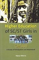     			Higher Education of Sc/St Girls in Orissa a Study of Participation and Attainment