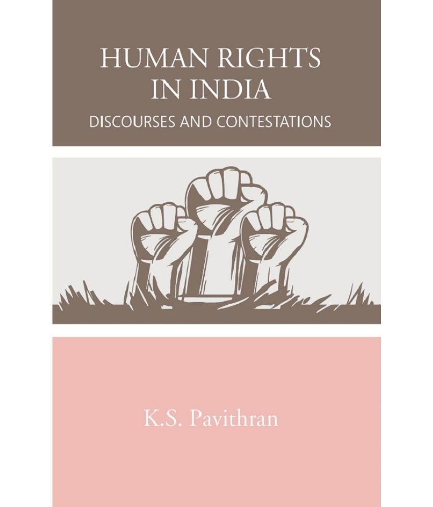     			Human Rights in India: Discourses and Contestations