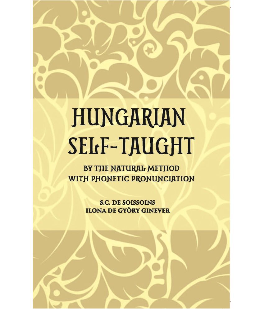     			Hungarian Self – Taught: By The Natural Method With Phonetic Pronunciation