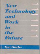     			New Technology and Work in the Future