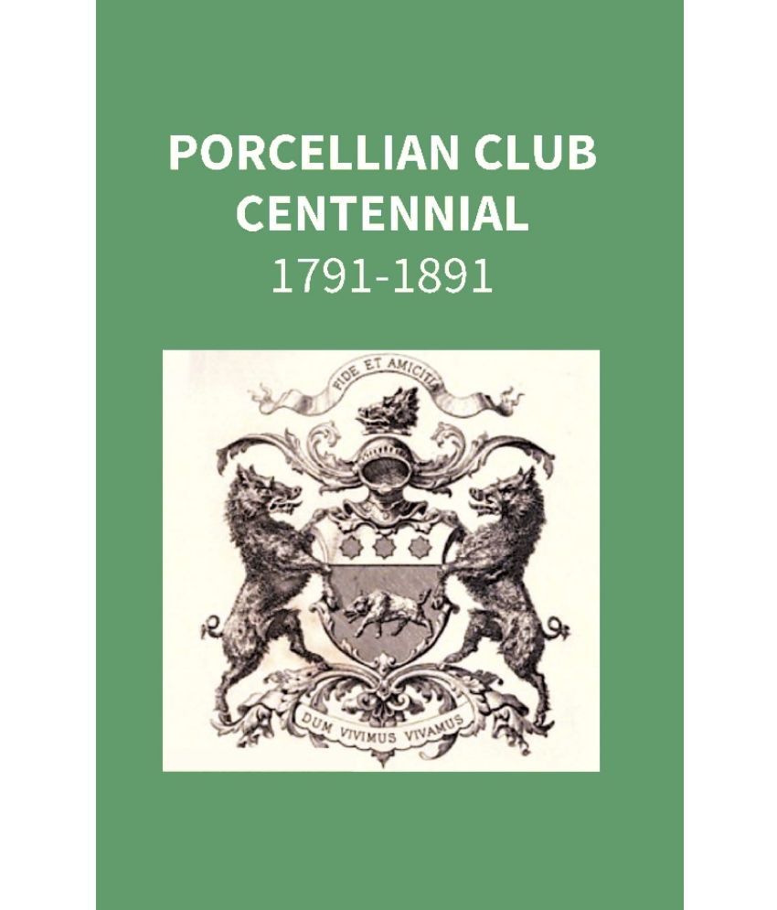     			Porcellian Club Centennial 1791-1891