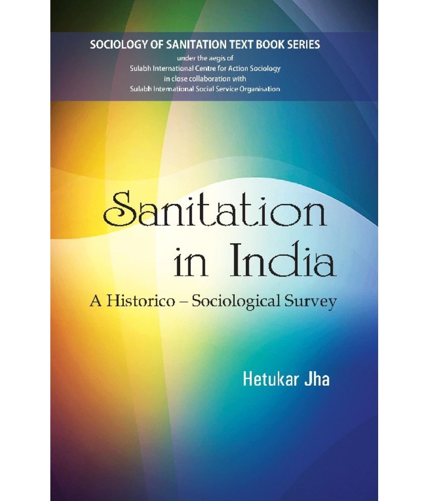     			Sanitation in India : a Historico-Sociological Survey