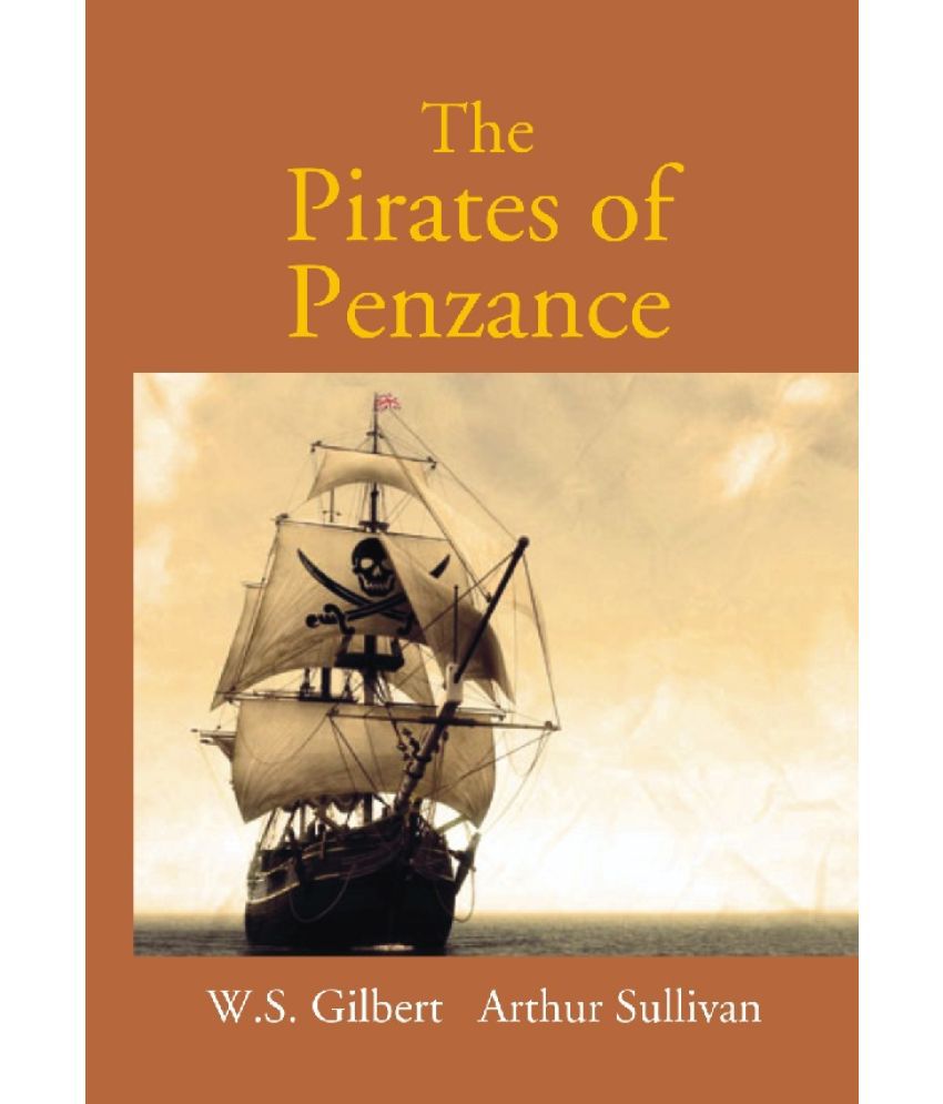     			The Pirates of Penzance Or the Slave of Duty: Comic Opera