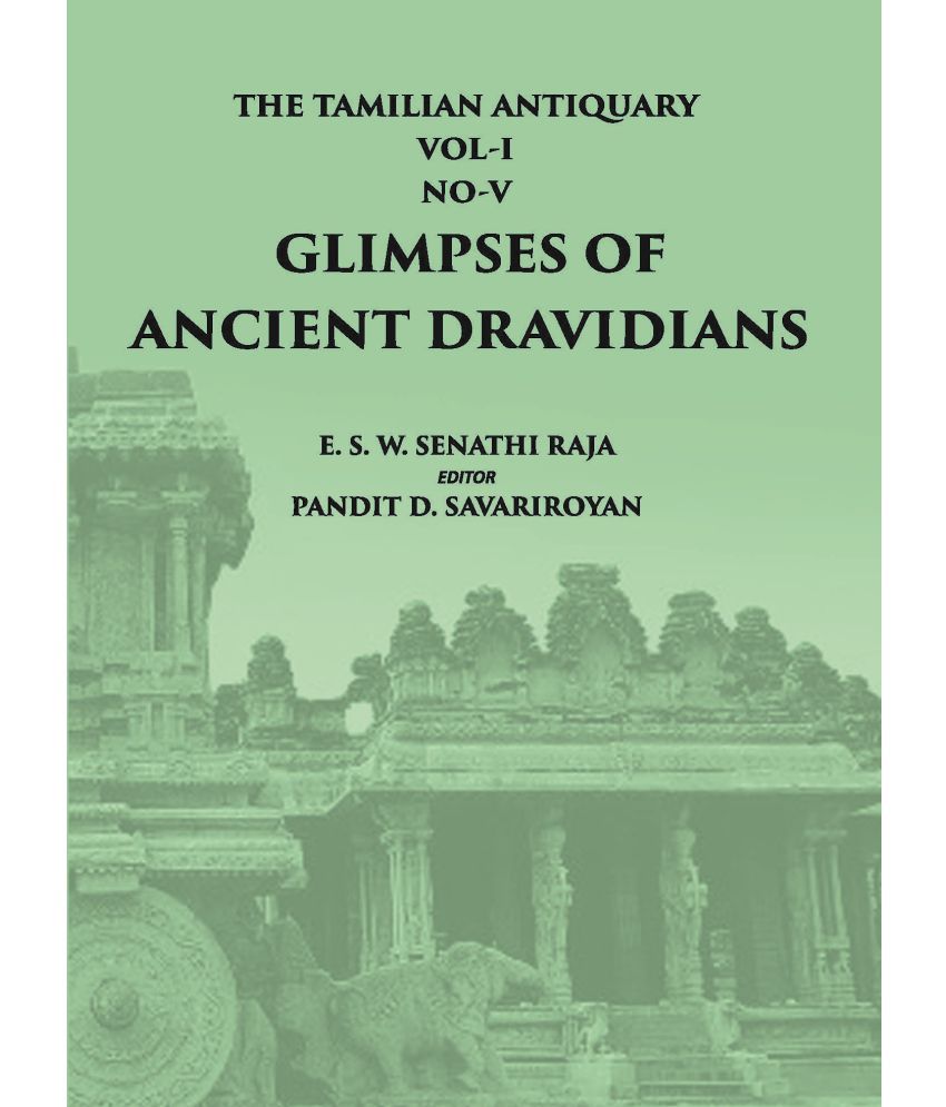     			The Tamilian Antiquary Glimpses Of Ancient Dravidians Volume Vol - I, No. - 5