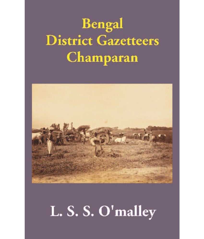     			Bengal District Gazetteers Champaran