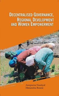     			Decentralised Governance, Regional Development and Women Empowerment