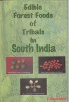     			Edible Forest Foods of Tribals in South India (Carotene Content, Medicnal and Cunlinary Aspects)