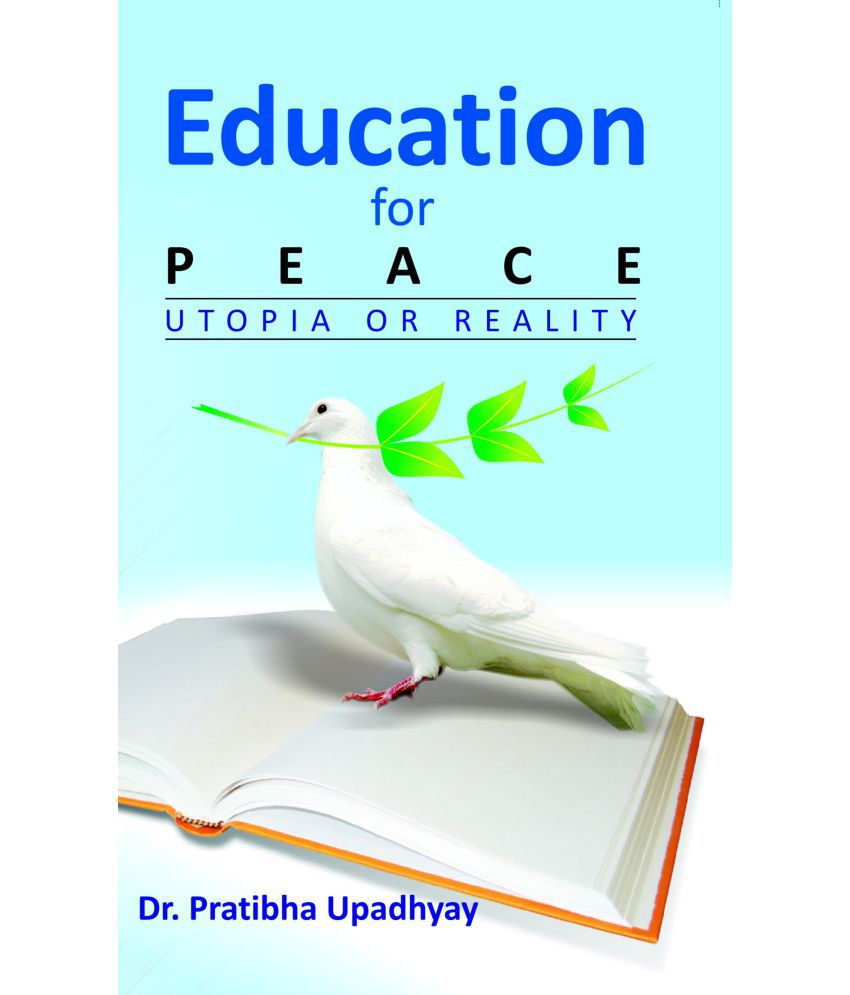     			Education For Peace: Utopia Or Reality