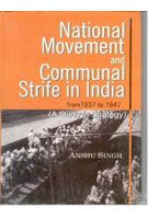     			National Movement and Communal Strife in India From 1937 to 1947: (A Study in Strategy and Interactions)