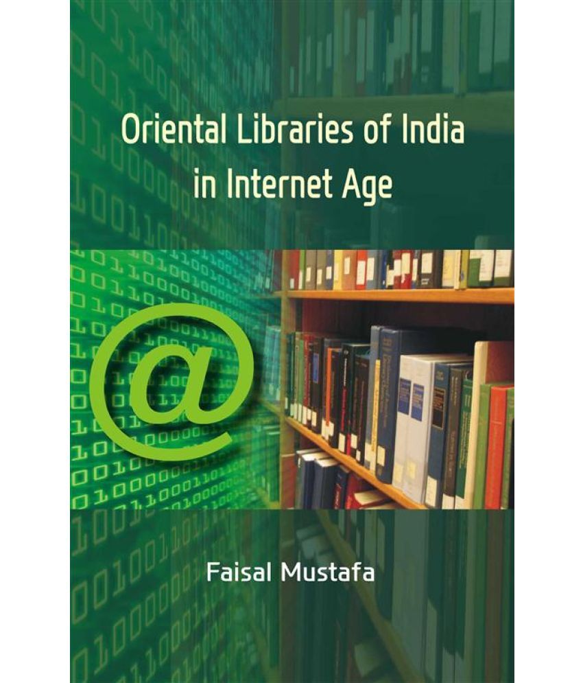     			Oriental Libraries of India in Internet Age