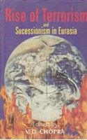     			Rise of Terrorism and Secessionism in Eurasia