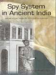     			Spy System in Ancient India: From Vedic Period to Gupta Period