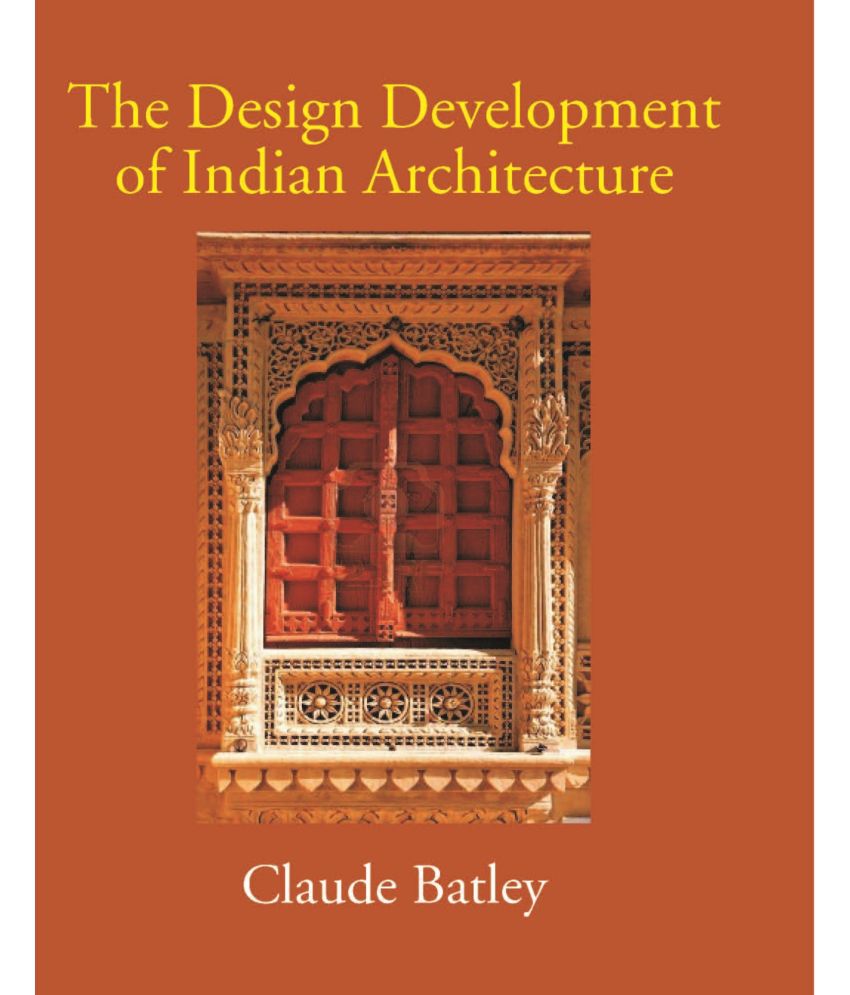     			The Design Development Of Indian Architecture