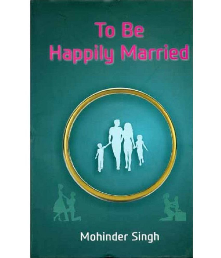     			To Be Happily Married