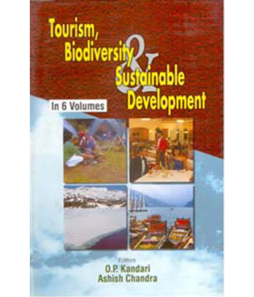     			Tourism, Biodiversity and Sustainable Development (Market Research in Travel and Tourism) Volume Vol. 2nd