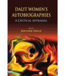 Dalit Women's Autobiographies : a Critical Appraisal