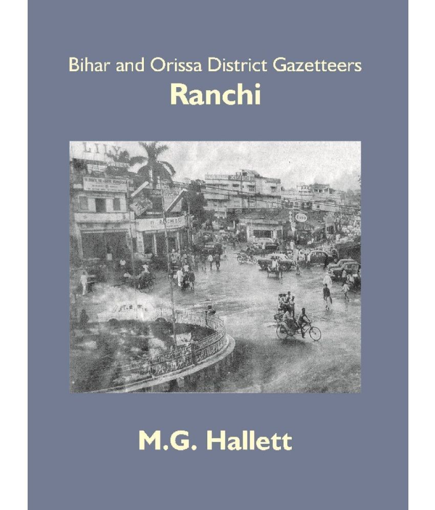     			Bihar and Orissa District Gazetteers: Ranchi