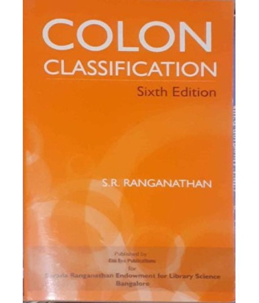     			Colon Classificiation: The Basic Classification (Ranganathan Series in Library Science) (English, Paperback, S. R. Ranganathan)