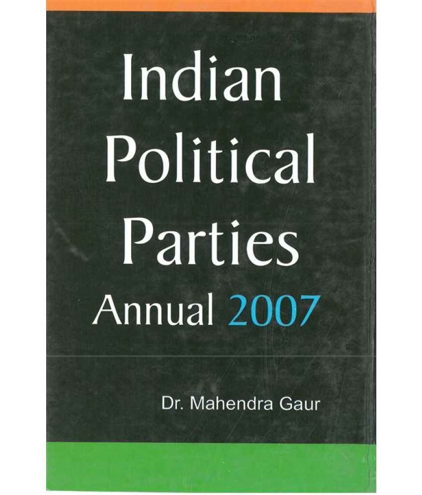     			Indian Political Parties Annual 2007 (September 2006 to March 2007) Volume Vol. 2nd