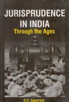     			Jurisprudence in India: Through the Ages