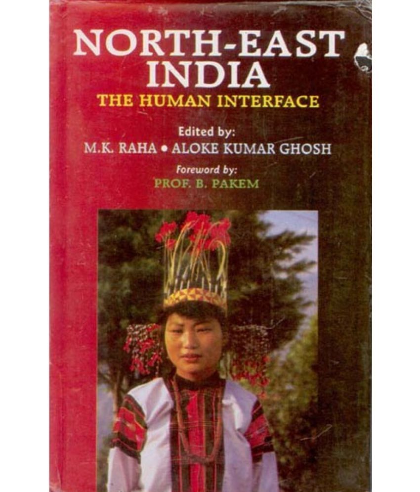     			North-East India: the Human Interface