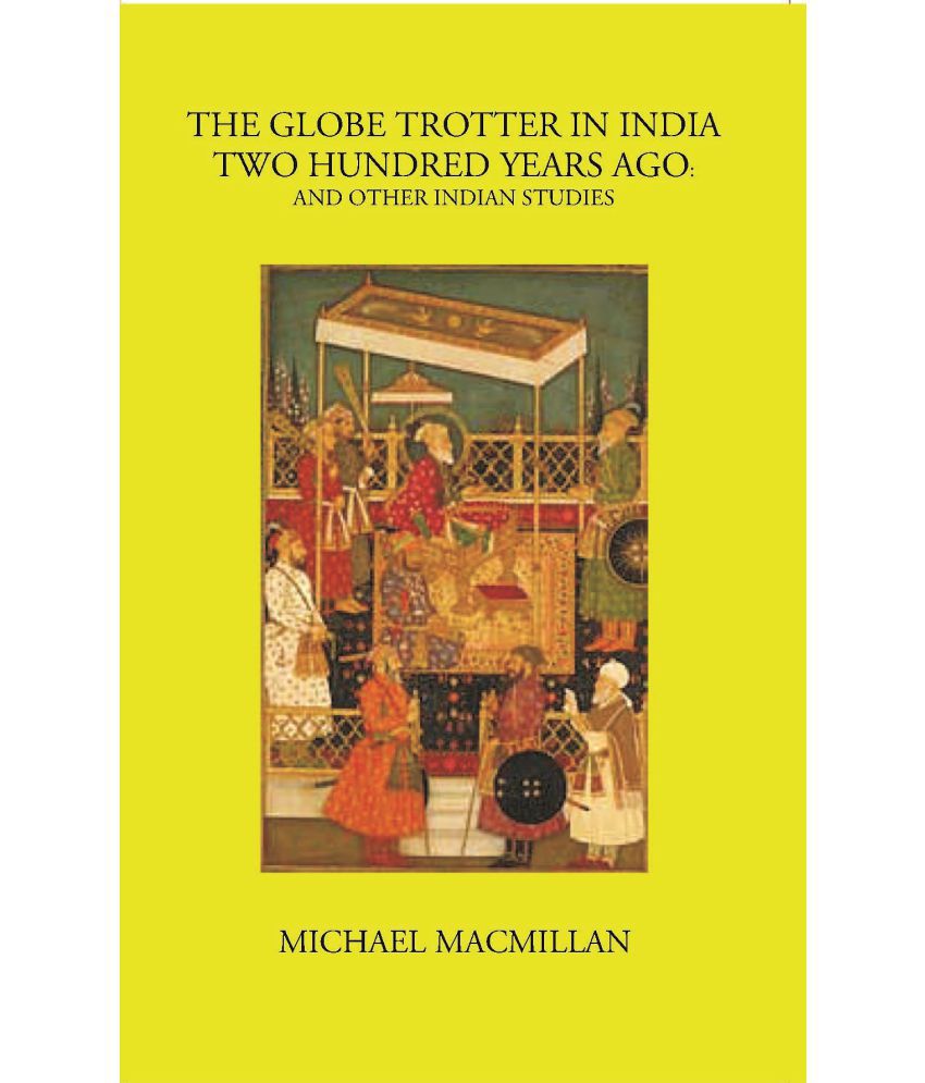     			The Globe Trotter In India Two Hundred Years Ago And Other Indian Studies