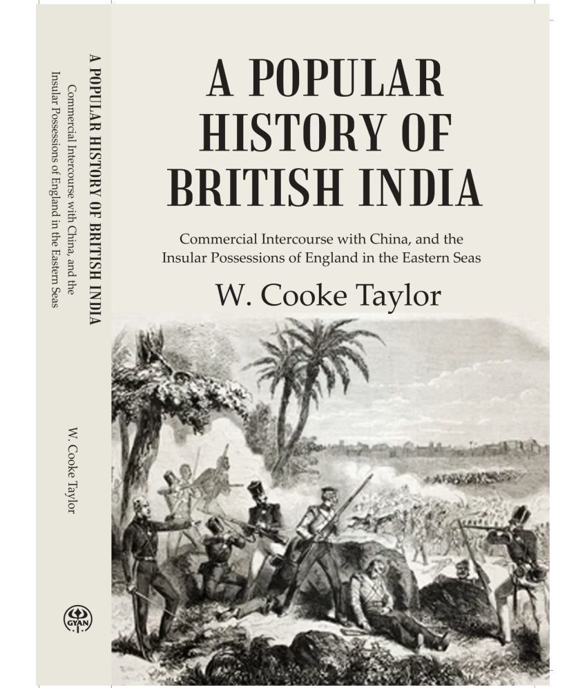     			A Popular History of British India: Commercial Intercourse with China, and the Insular Possessions of England in the Eastern Seas