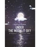 Under the Moonlit Sky: A Potpourri of Tales By StoryMirror Authors