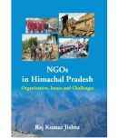 NGOs in Himachal Pradesh: Organization, Issues and Challenges [Hardcover]