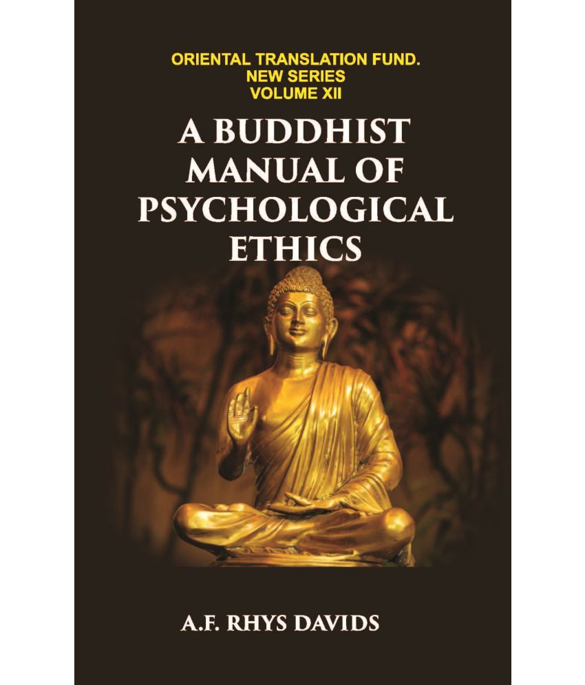     			A BUDDHIST MANUAL OF PSYCHOLOGICAL ETHICS