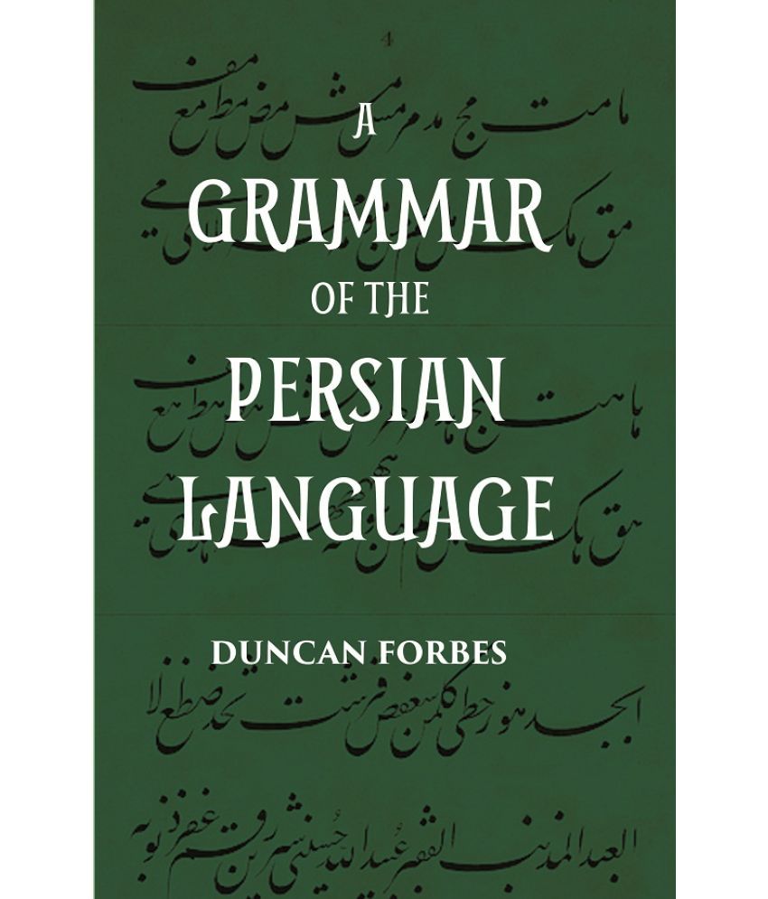     			A GRAMMAR OF THE PERSIAN LANGUAGE