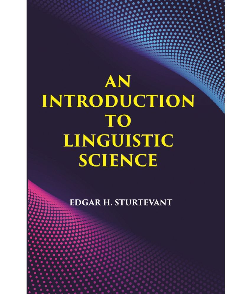     			AN INTRODUCTION TO LINGUISTIC SCIENCE