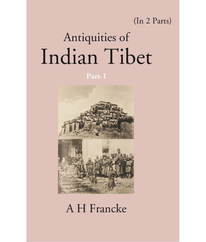     			Antiquities Of Indian Tibet (Personal Narrative) Volume 1st Part
