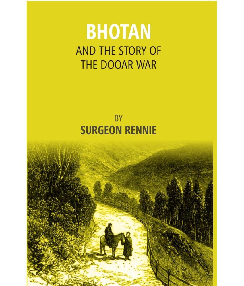     			Bhotan And The Story Of The Dooar War