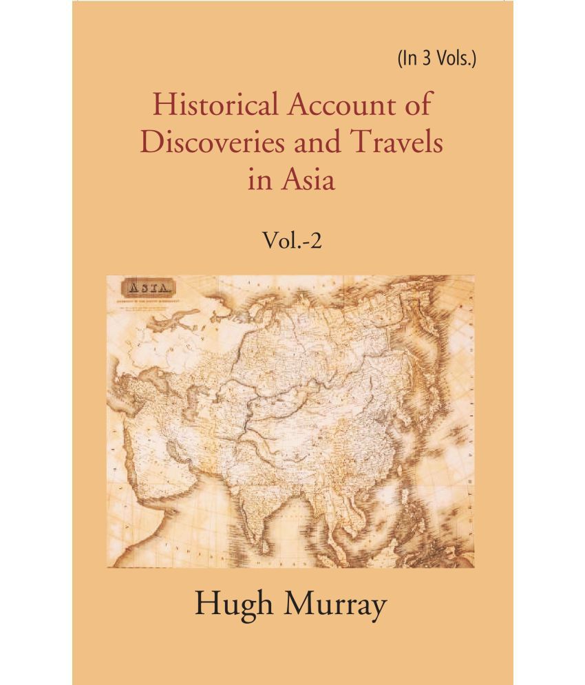     			Historical Account of Discoveries and Travels in Asia  Volume 2nd