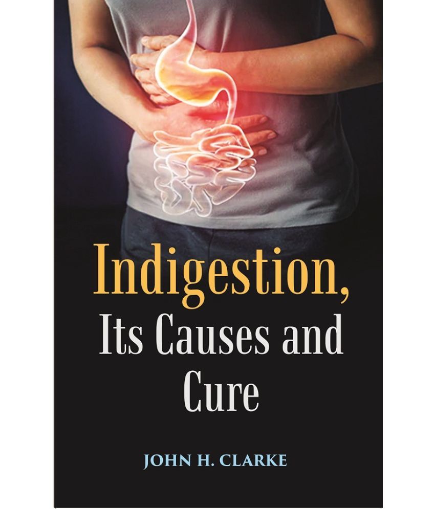     			Indigestion, Its Causes and Cure