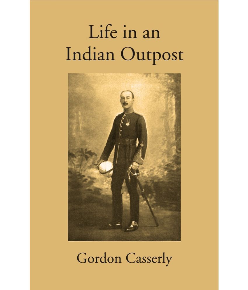     			Life in an Indian Outpost