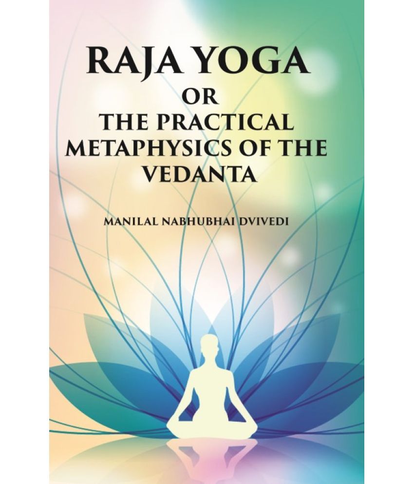     			Raja Yoga Or The Practical Metaphysics Of The Vedanta